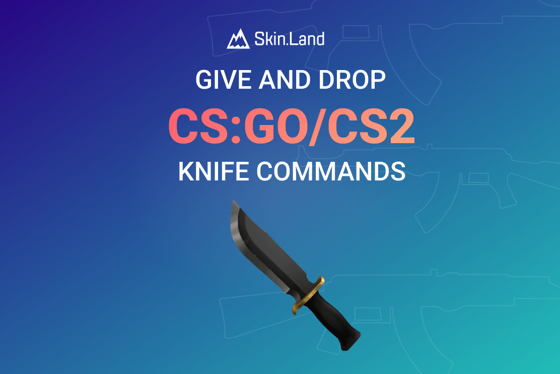 收发 CS:GO/CS2 刀类命令