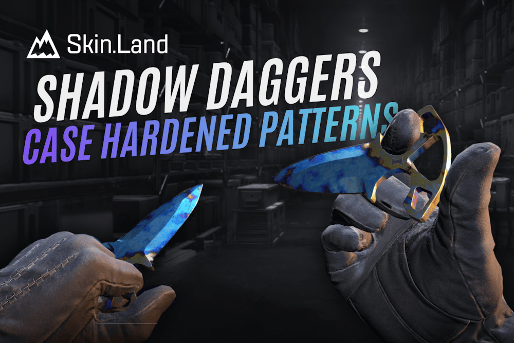 Shadow Daggers Case Hardened Pattern TIer 목록: 블루 젬