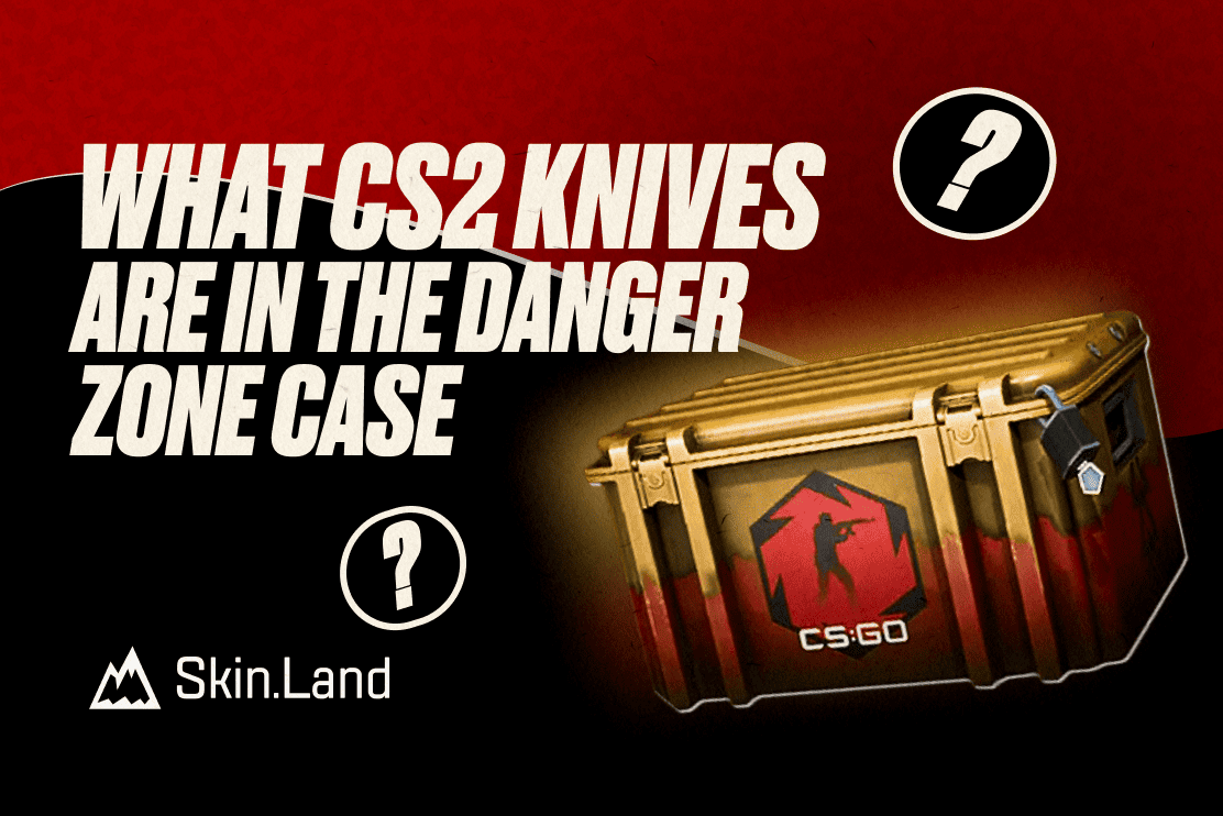 What CS2 Knives Are in The Danger Zone Case?