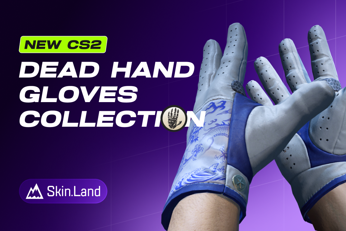 Uusi CS2 Dead Hand Gloves -kokoelma: täydellinen luettelo ja miten ne hankitaan