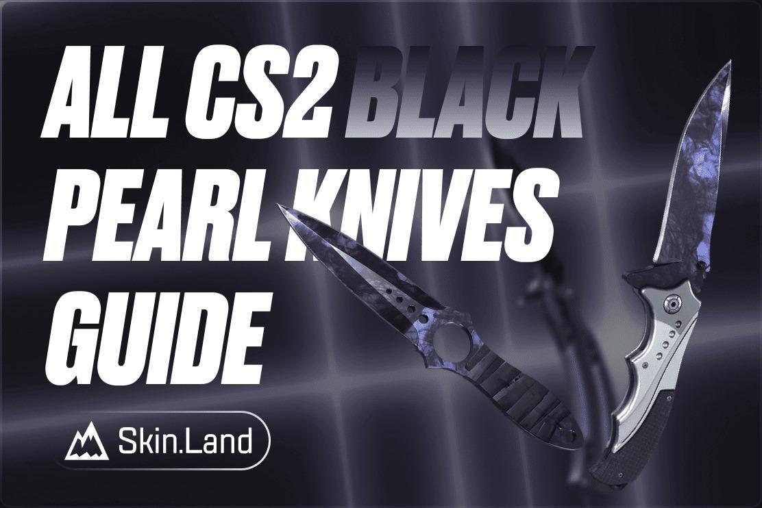 All CS2 Black Pearl Knives Guide