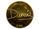 dennis (Gold) | Katowice 2019